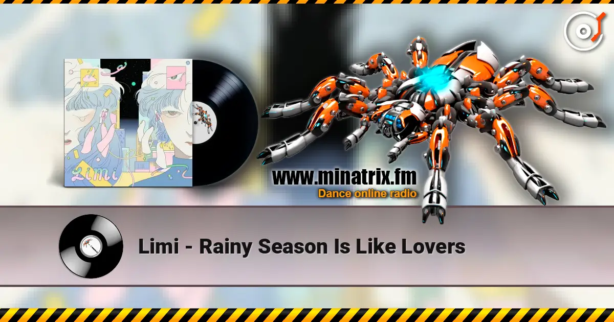 Limi - Rainy Season Is Like Lovers 在线收听高音质 | Minatrix.FM
