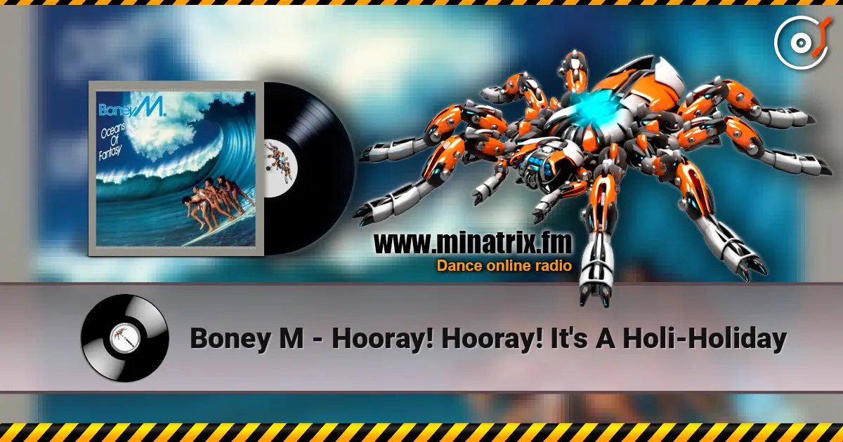 Boney M - Hooray! Hooray! It's A Holi-Holiday listen online in high quality | Minatrix.FM