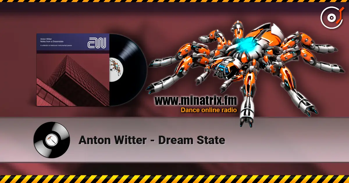 Anton Witter - Dream State écouter en ligne en haute qualité | Minatrix.FM