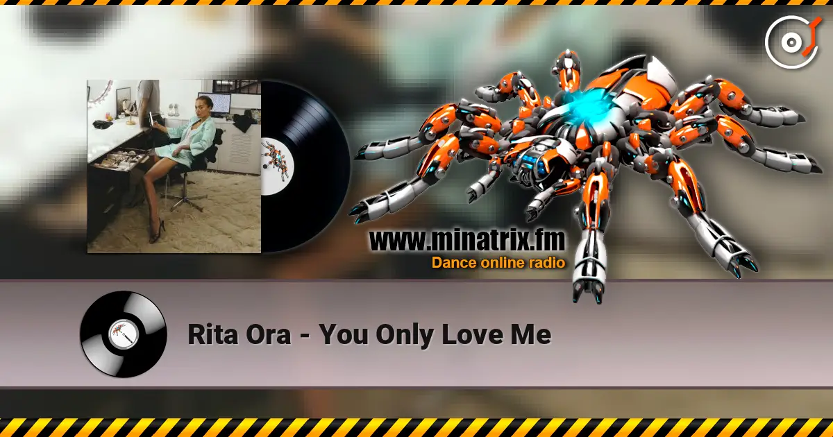 Rita Ora - You Only Love Me online in hoher Qualität hören | Minatrix.FM