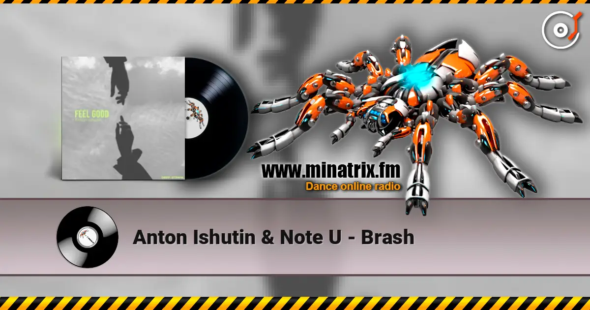 Anton Ishutin & Note U - Brash слушать онлайн в высоком качестве | Minatrix.FM