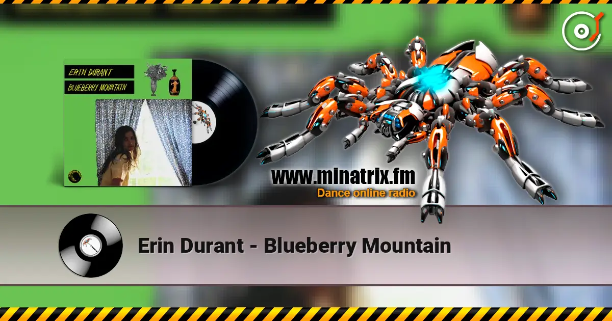 Erin Durant - Blueberry Mountain слушать онлайн в высоком качестве | Minatrix.FM