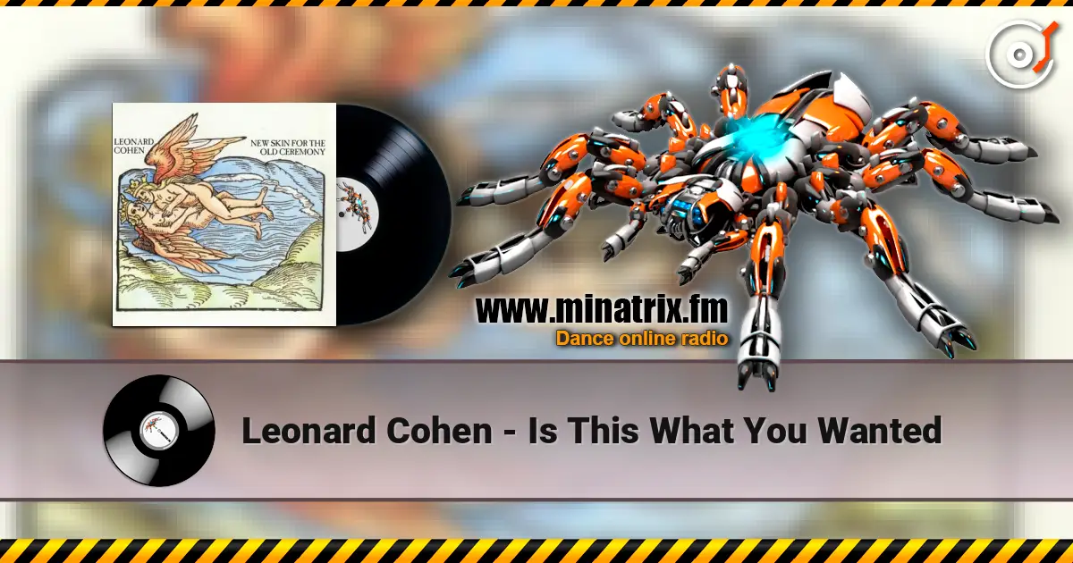 Leonard Cohen - Is This What You Wanted слушать онлайн в высоком качестве | Minatrix.FM