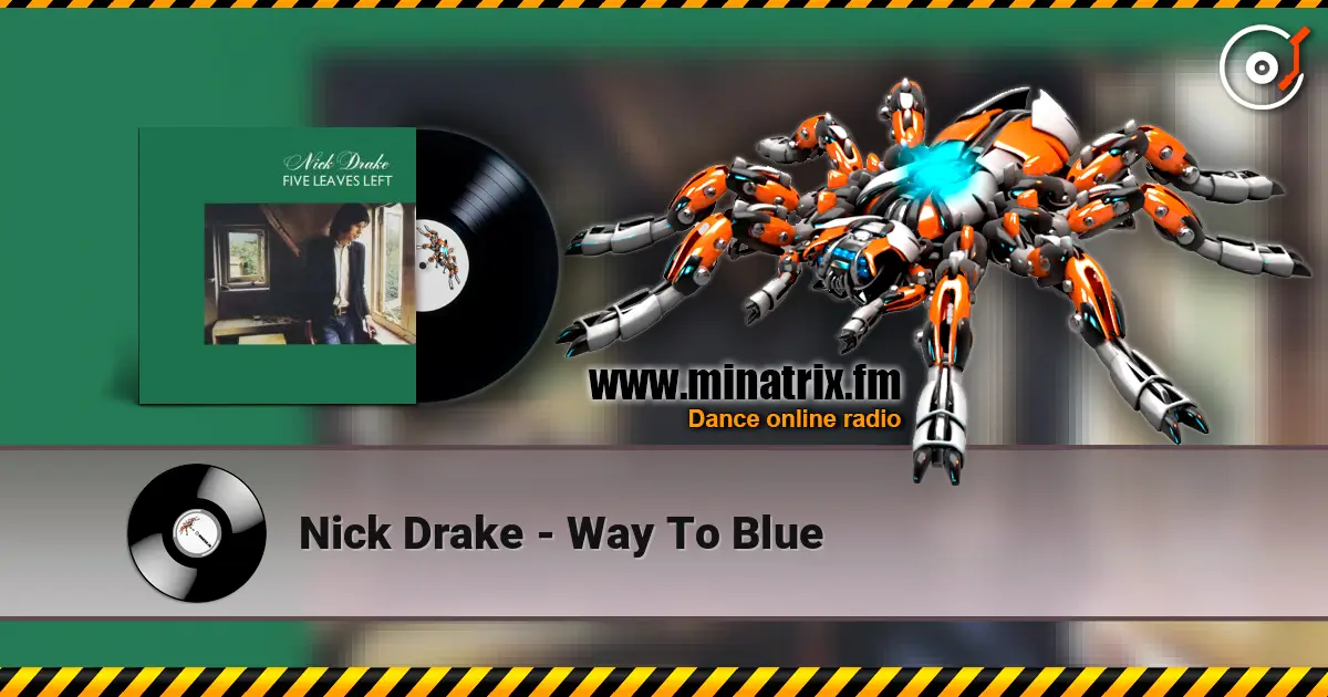 Nick Drake - Way To Blue écouter en ligne en haute qualité | Minatrix.FM