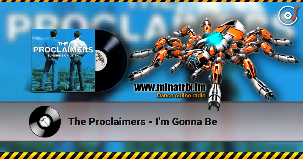 The Proclaimers - I'm Gonna Be 在线收听高音质 | Minatrix.FM