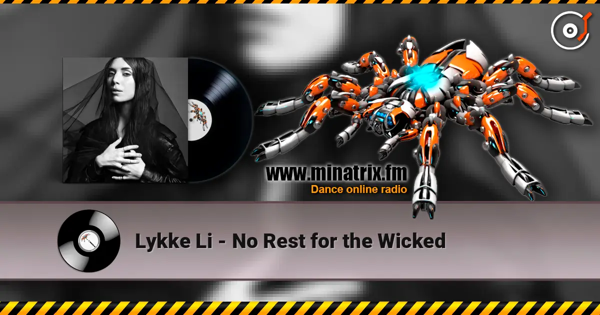 Lykke Li - No Rest for the Wicked escuchar en línea en alta calidad | Minatrix.FM