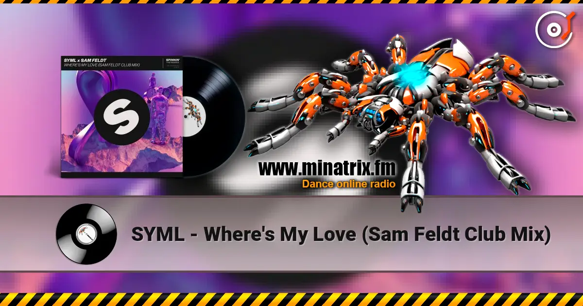 SYML - Where's My Love (Sam Feldt Club Mix) online in hoher Qualität hören | Minatrix.FM