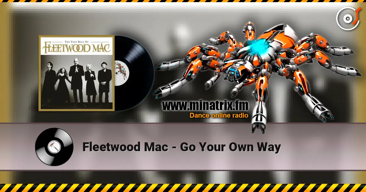 Fleetwood Mac - Go Your Own Way écouter en ligne en haute qualité | Minatrix.FM