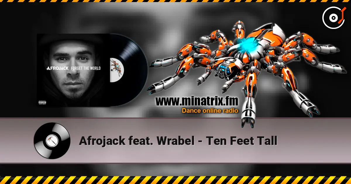 Afrojack feat. Wrabel - Ten Feet Tall слушать онлайн в высоком качестве | Minatrix.FM