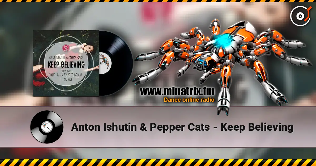 Anton Ishutin & Pepper Cats - Keep Believing слушать онлайн в высоком качестве | Minatrix.FM