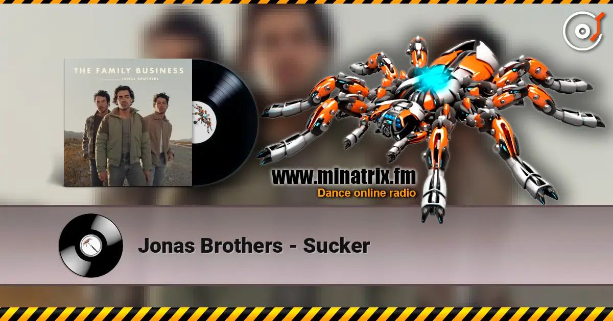 Jonas Brothers - Sucker 在线收听高音质 | Minatrix.FM