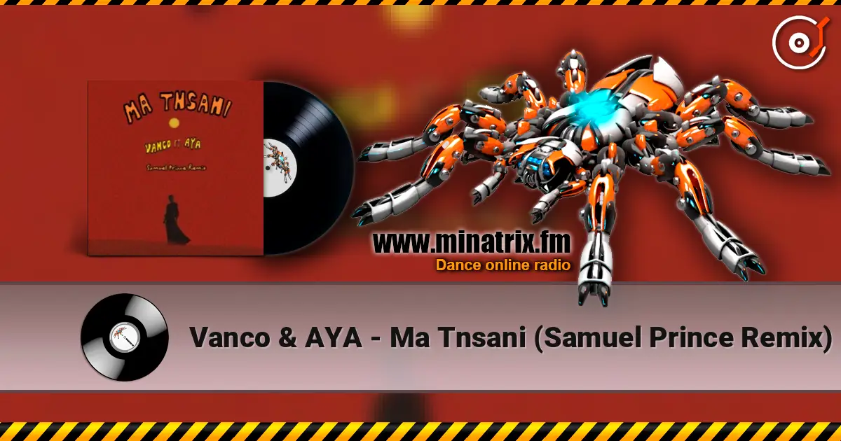 Vanco & AYA - Ma Tnsani (Samuel Prince Remix) слушать онлайн в высоком качестве | Minatrix.FM