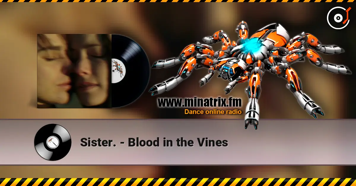 Sister. - Blood in the Vines слушать онлайн в высоком качестве | Minatrix.FM