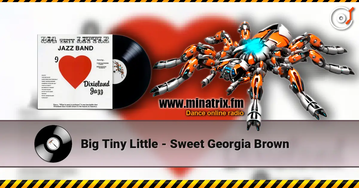 Big Tiny Little - Sweet Georgia Brown слушать онлайн в высоком качестве | Minatrix.FM