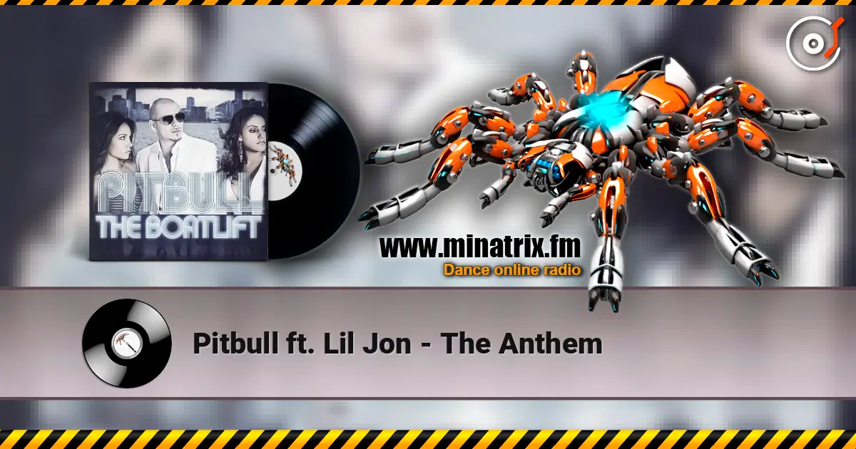 Pitbull ft. Lil Jon - The Anthem escuchar en línea en alta calidad | Minatrix.FM