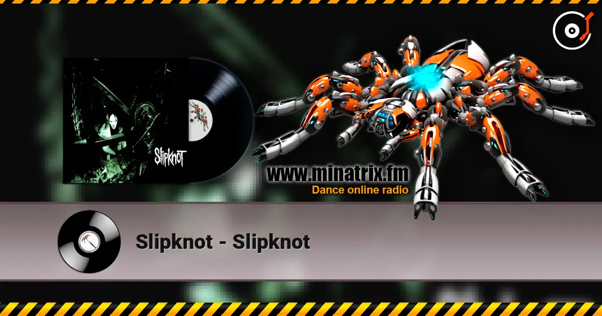 Slipknot - Slipknot слушать онлайн в высоком качестве | Minatrix.FM
