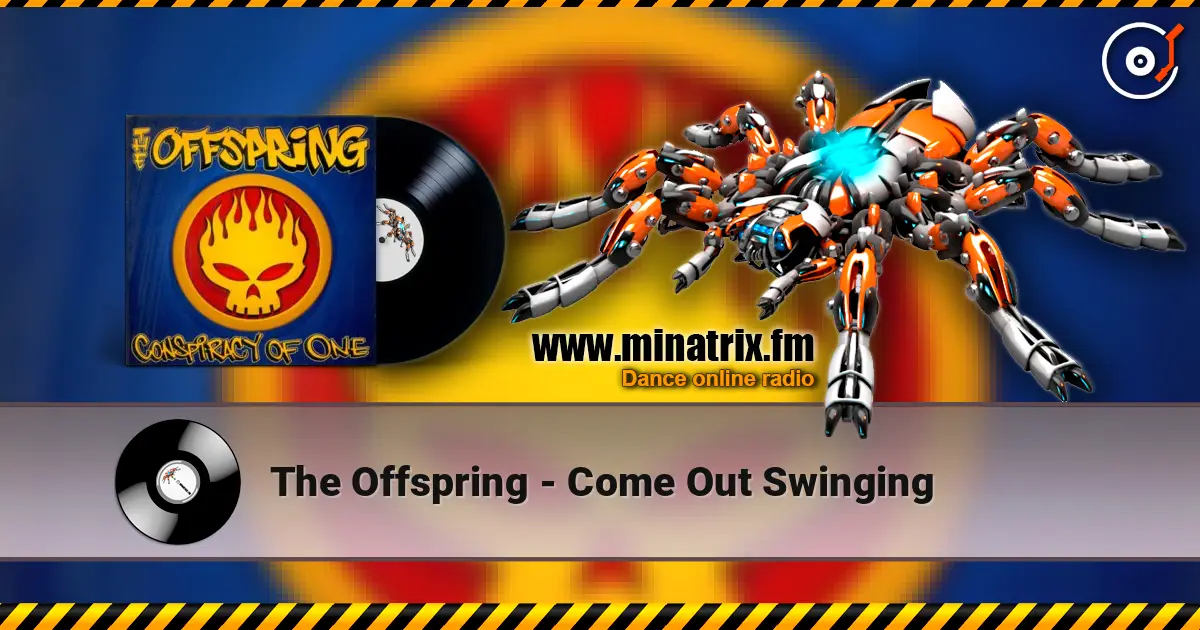 The Offspring - Come Out Swinging слушать онлайн в высоком качестве | Minatrix.FM
