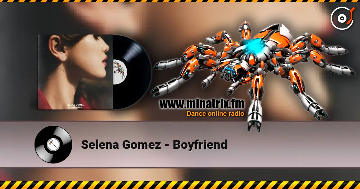 Selena Gomez - Boyfriend listen online in high quality | Minatrix.FM