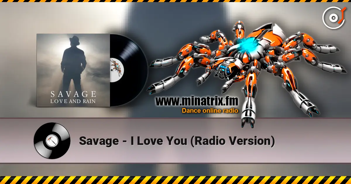 Savage - I Love You (Radio Version) слушать онлайн в высоком качестве | Minatrix.FM