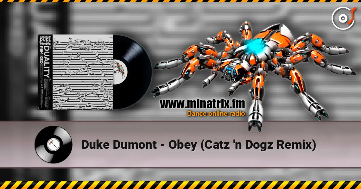 Duke Dumont - Obey (Catz 'n Dogz Remix) слушать онлайн в высоком качестве | Minatrix.FM