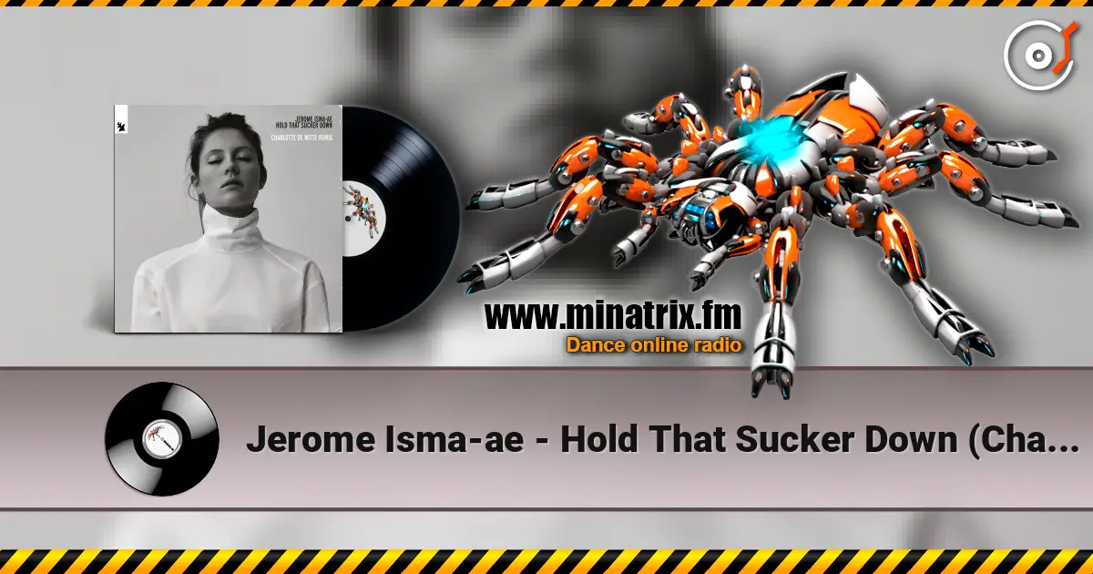 Jerome Isma-ae - Hold That Sucker Down (Charlotte de Witte Trance Remix) escuchar en línea en alta calidad | Minatrix.FM
