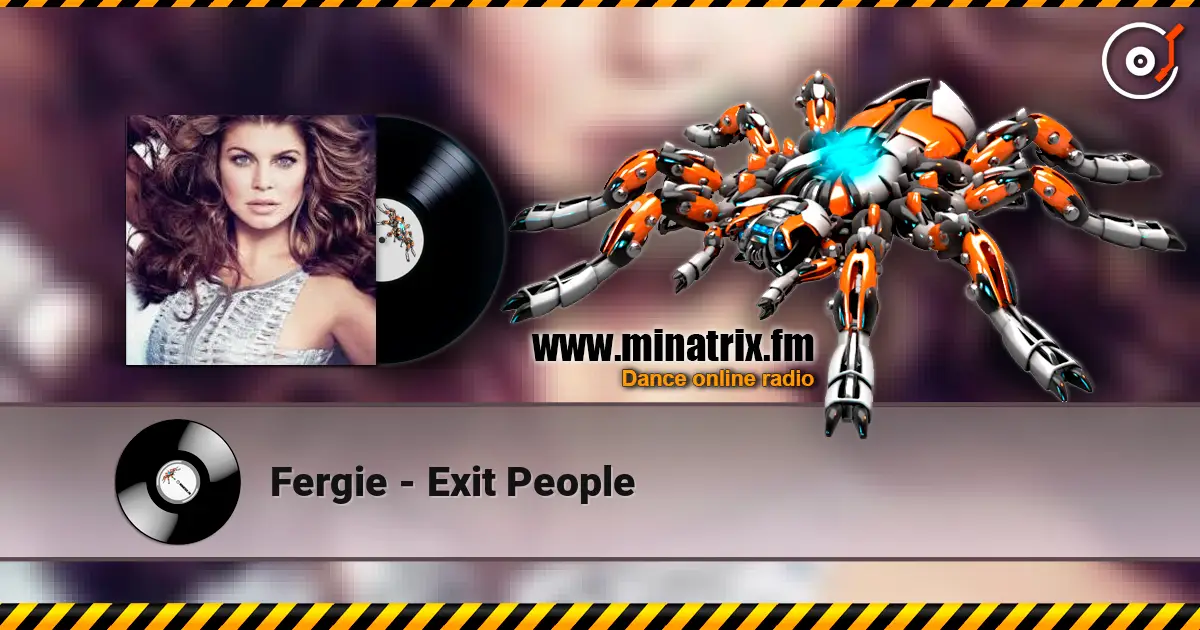 Fergie - Exit People online in hoher Qualität hören | Minatrix.FM