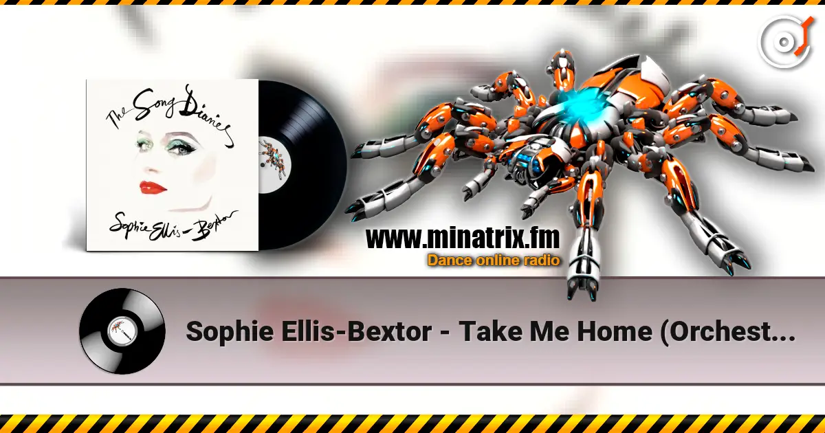 Sophie Ellis-Bextor - Take Me Home (Orchestral Version) online in hoher Qualität hören | Minatrix.FM