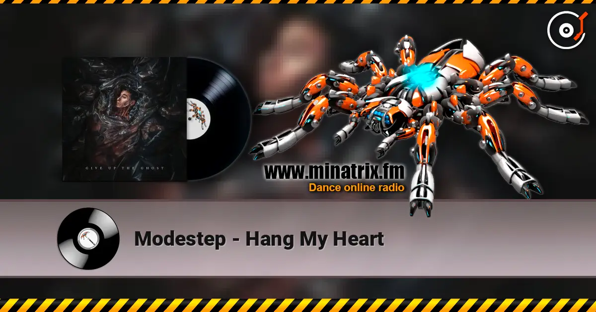 Modestep - Hang My Heart слушать онлайн в высоком качестве | Minatrix.FM