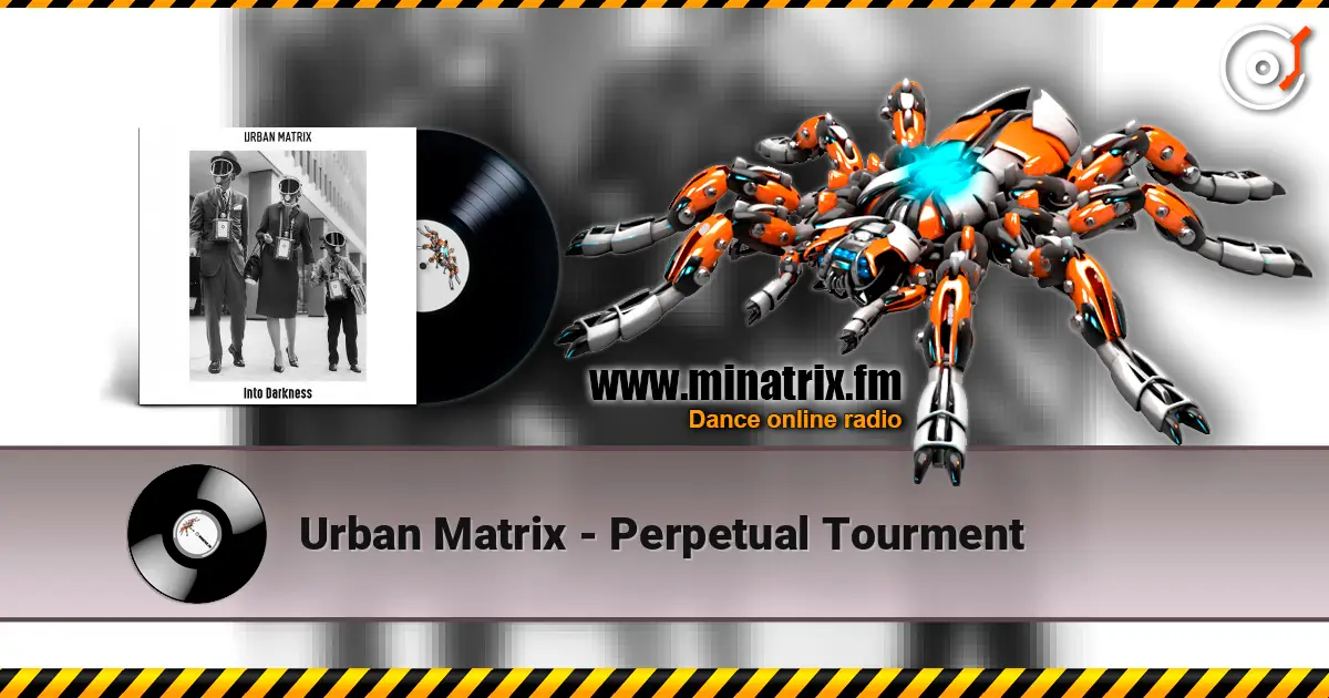 Urban Matrix - Perpetual Tourment online in hoher Qualität hören | Minatrix.FM