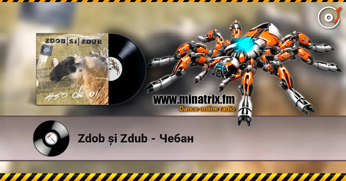 Zdob și Zdub - Чебан écouter en ligne en haute qualité | Minatrix.FM