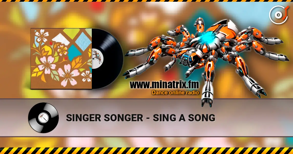 SINGER SONGER - SING A SONG слушать онлайн в высоком качестве | Minatrix.FM