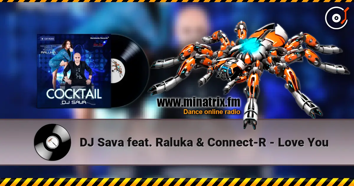 DJ Sava feat. Raluka & Connect-R - Love You 在线收听高音质 | Minatrix.FM