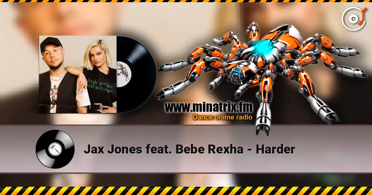 Jax Jones feat. Bebe Rexha - Harder écouter en ligne en haute qualité | Minatrix.FM