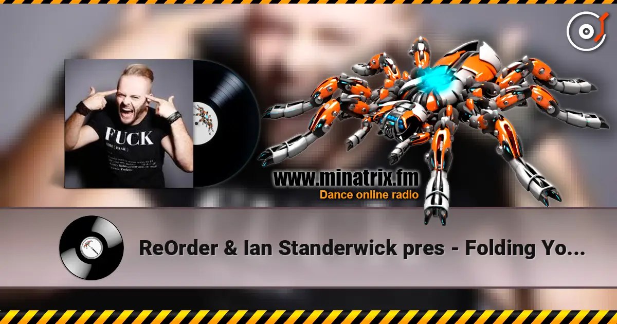 ReOrder & Ian Standerwick pres - Folding Your Universe слушать онлайн в высоком качестве | Minatrix.FM