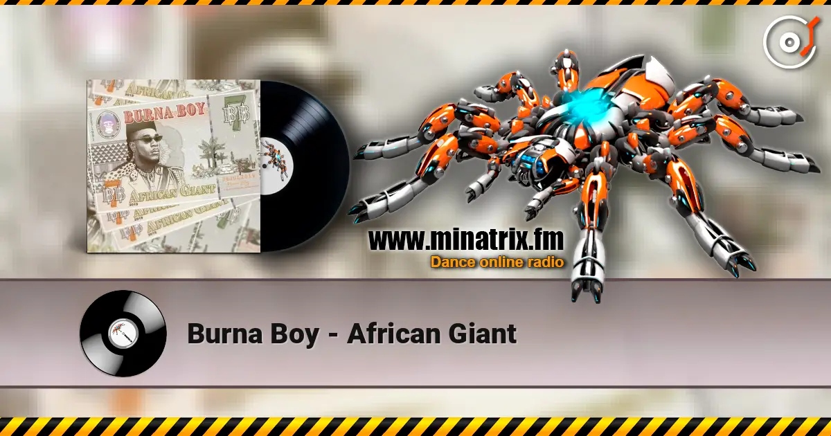 Burna Boy - African Giant escuchar en línea en alta calidad | Minatrix.FM