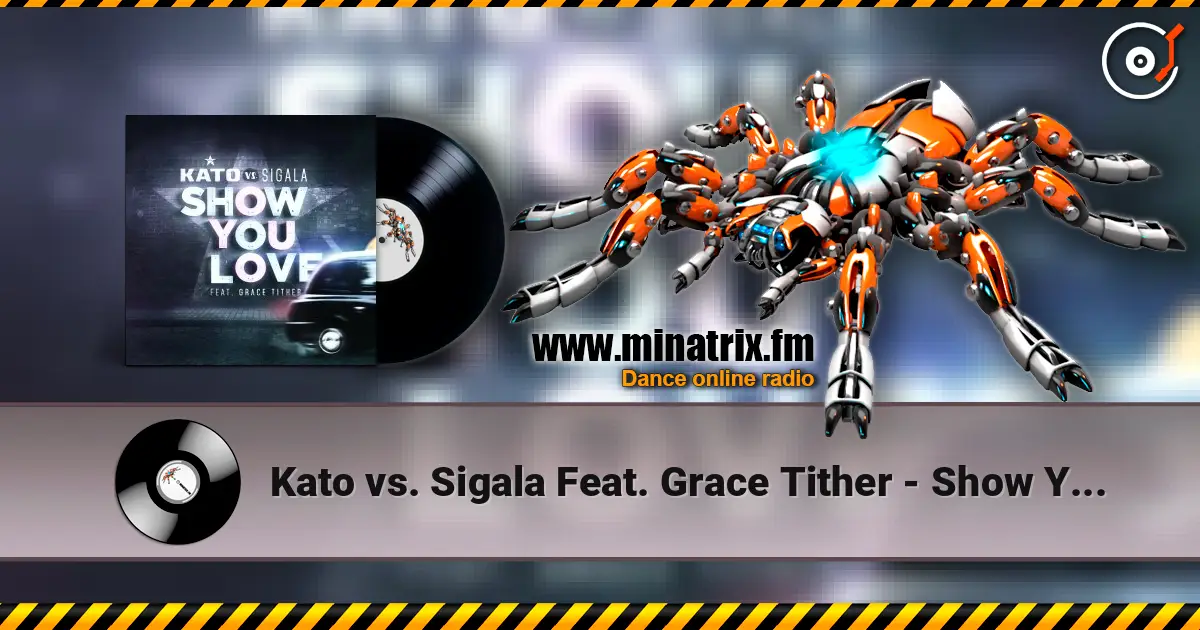 Kato vs. Sigala Feat. Grace Tither - Show You Love online in hoher Qualität hören | Minatrix.FM