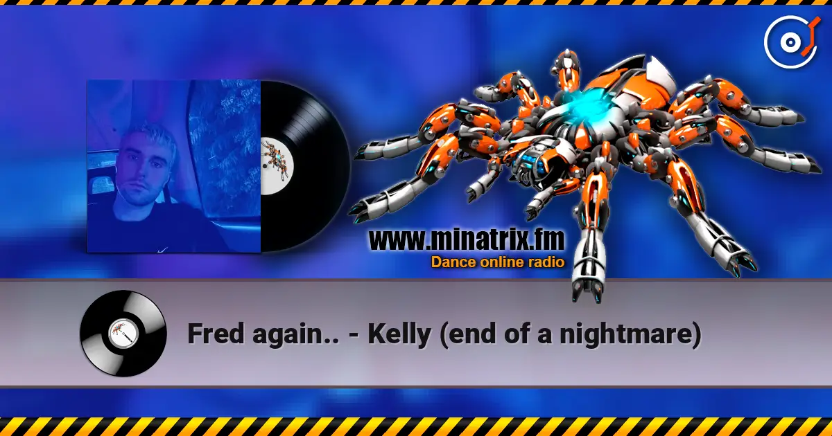 Fred again.. - Kelly (end of a nightmare) listen online in high quality | Minatrix.FM