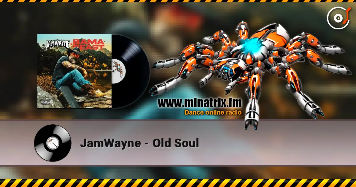 JamWayne - Old Soul online in hoher Qualität hören | Minatrix.FM