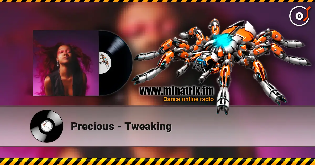 Precious - Tweaking escuchar en línea en alta calidad | Minatrix.FM