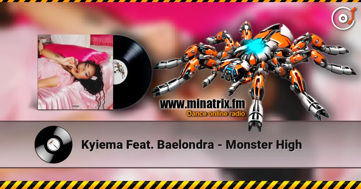 Kyiema Feat. Baelondra - Monster High слухати онлайн у високій якості | Minatrix.FM