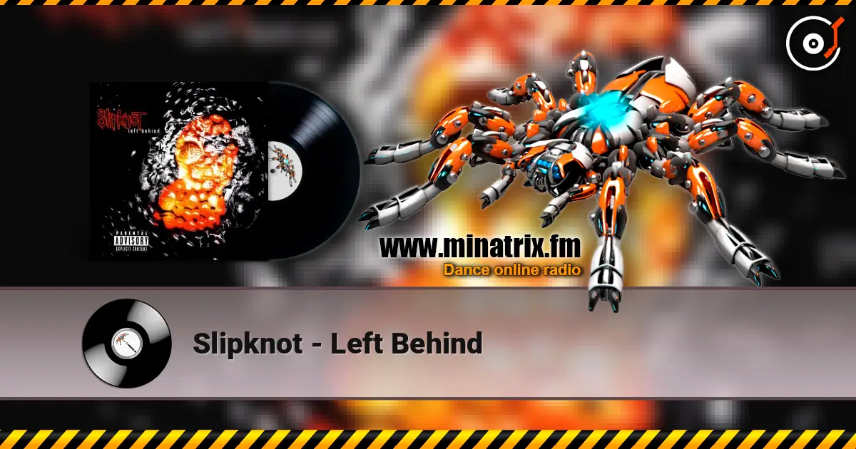 Slipknot - Left Behind слушать онлайн в высоком качестве | Minatrix.FM