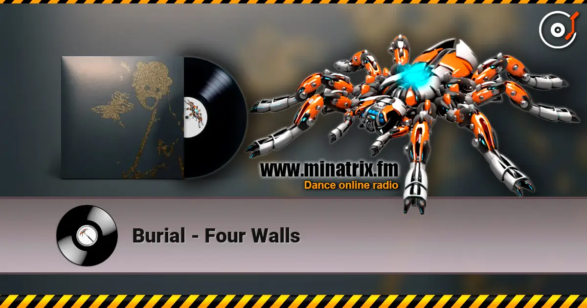 Burial - Four Walls escuchar en línea en alta calidad | Minatrix.FM