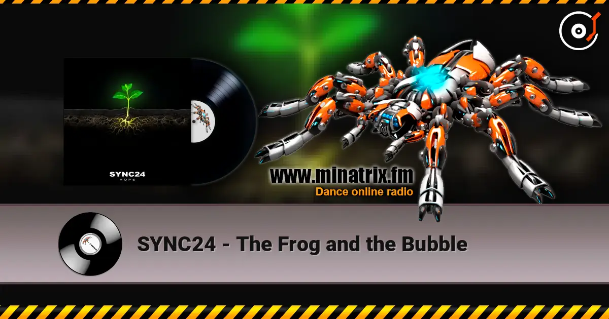 SYNC24 - The Frog and the Bubble escuchar en línea en alta calidad | Minatrix.FM