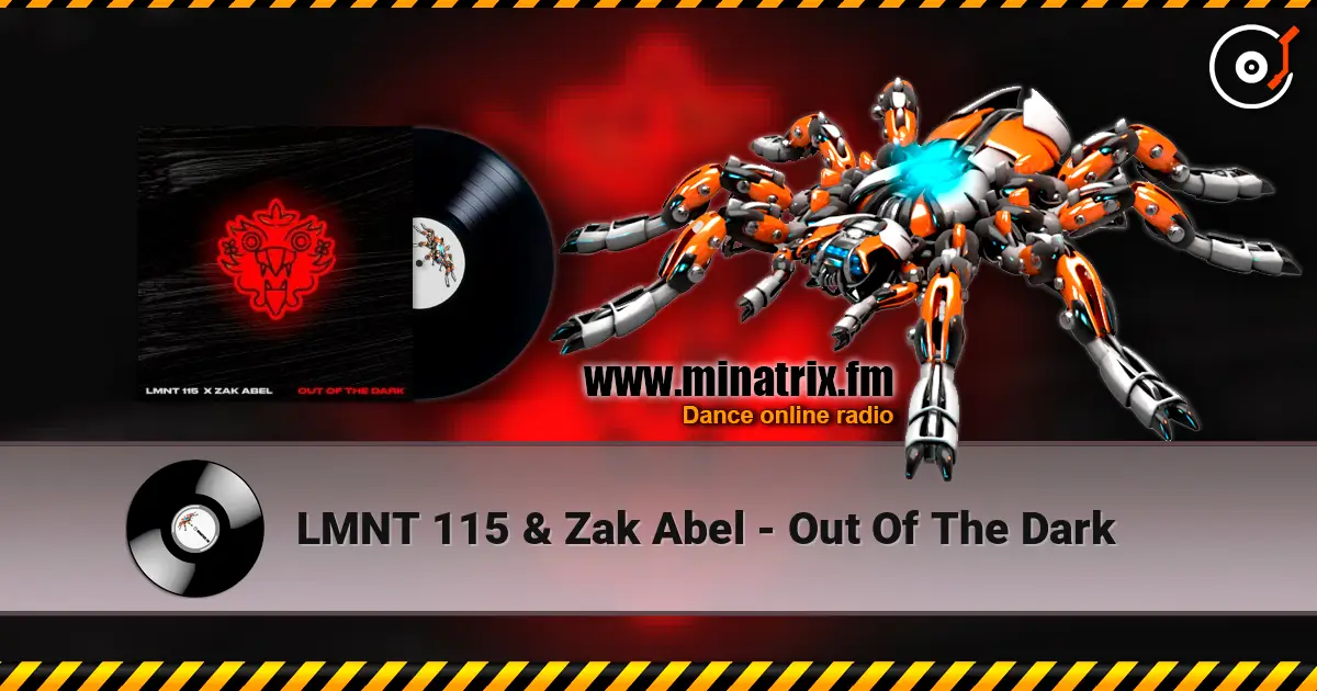 LMNT 115 & Zak Abel - Out Of The Dark слушать онлайн в высоком качестве | Minatrix.FM