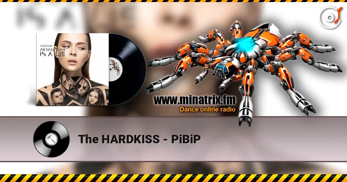 The HARDKISS - PiBiP écouter en ligne en haute qualité | Minatrix.FM