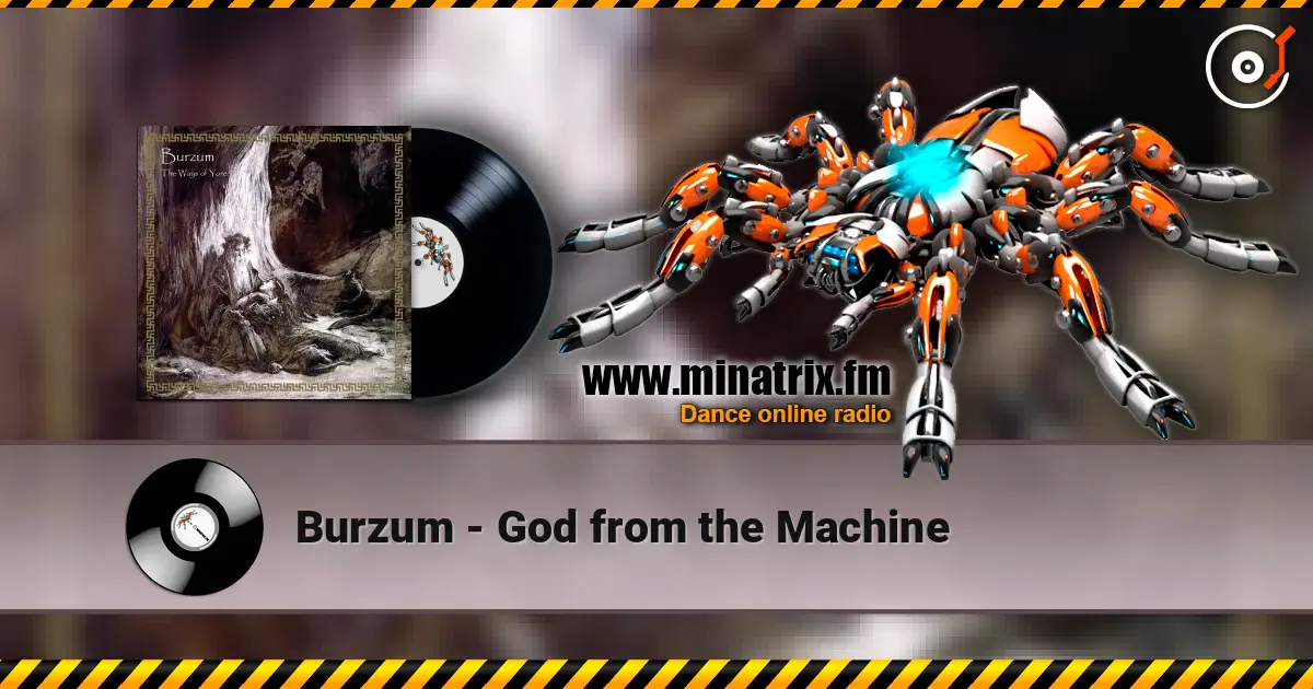 Burzum - God from the Machine listen online in high quality | Minatrix.FM
