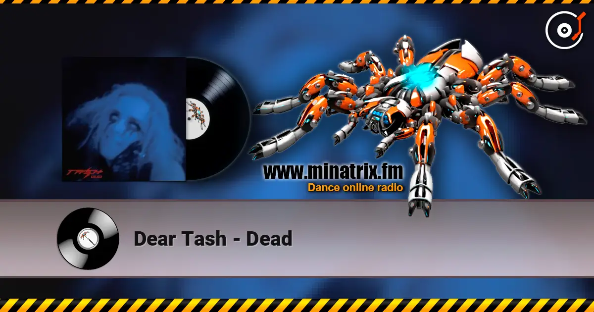 Dear Tash - Dead escuchar en línea en alta calidad | Minatrix.FM
