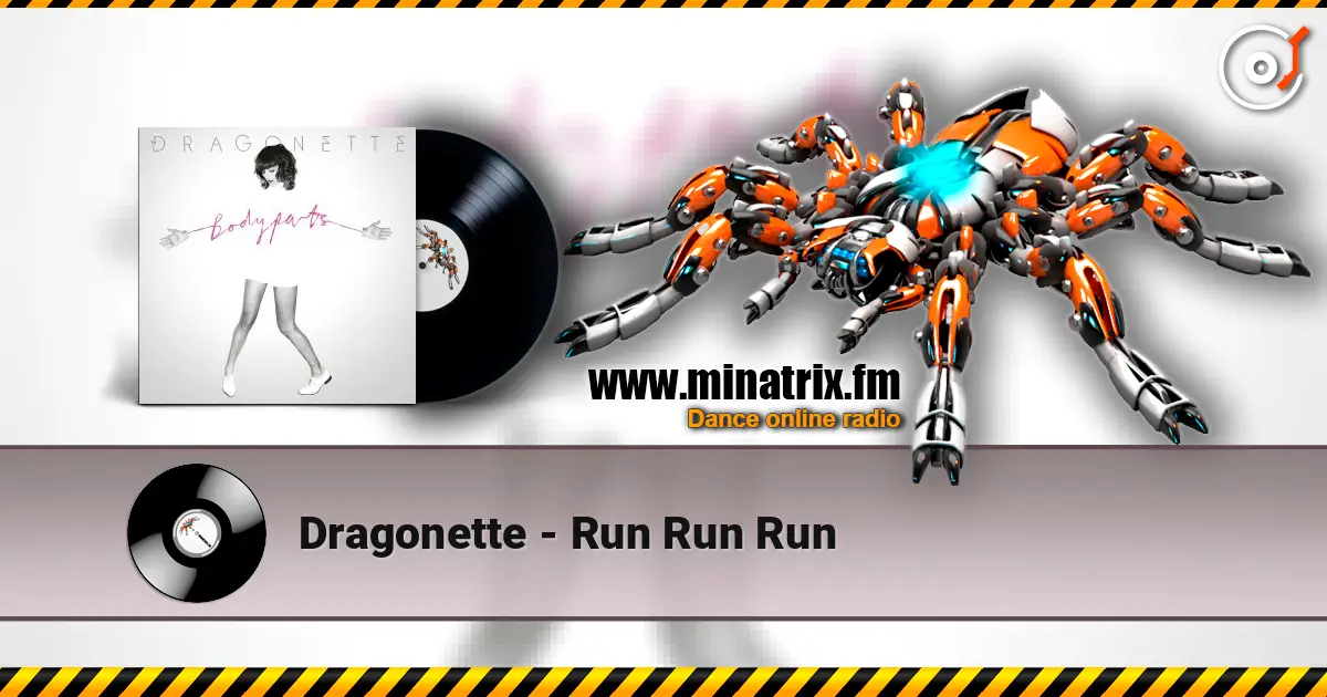 Dragonette - Run Run Run online in hoher Qualität hören | Minatrix.FM