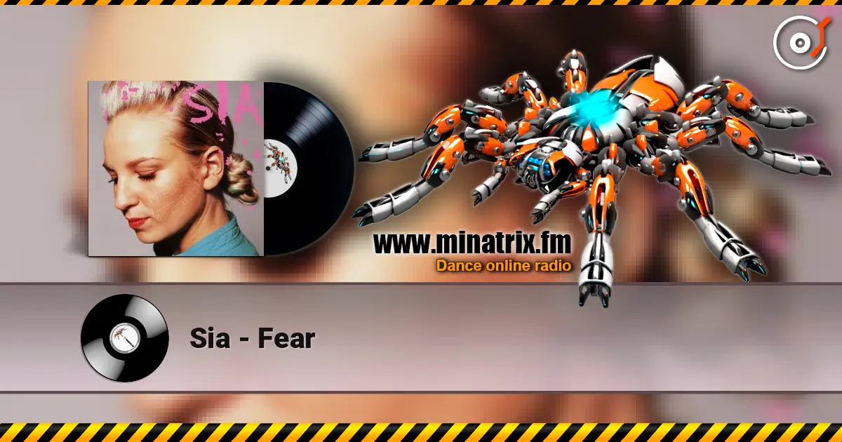 Sia - Fear escuchar en línea en alta calidad | Minatrix.FM