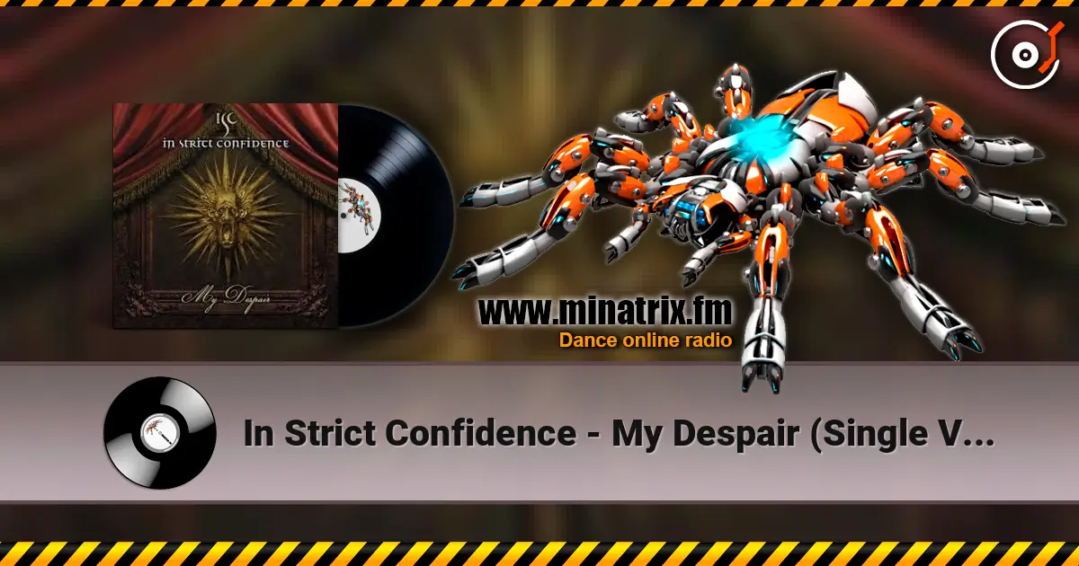 In Strict Confidence - My Despair (Single Version) online in hoher Qualität hören | Minatrix.FM